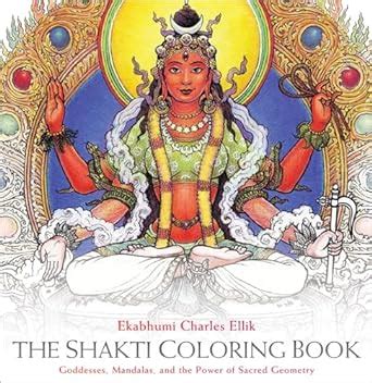 The Shakti Coloring Book Goddesses Mandalas and the Power of Sacred Geometry Kindle Editon