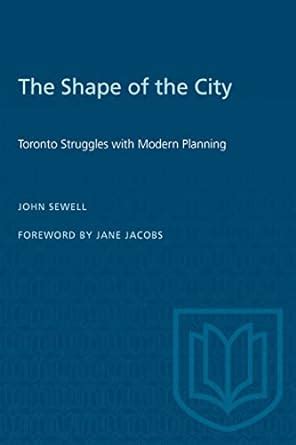 The Shape of the City Toronto Struggles with Modern Planning Heritage Kindle Editon