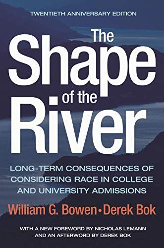 The Shape of the River Long-Term Consequences of Considering Race in College and University Admissio Kindle Editon