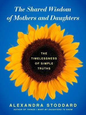 The Shared Wisdom of Mothers and Daughters The Timelessness of Simple Truths Reader