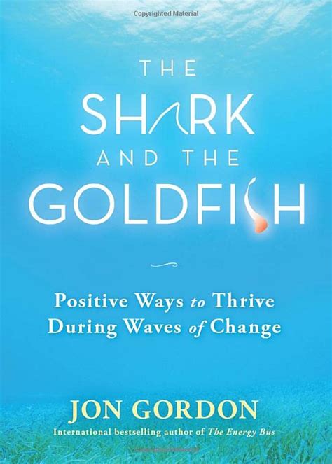 The Shark and the Goldfish: Positive Ways to Thrive During Waves of Change Reader