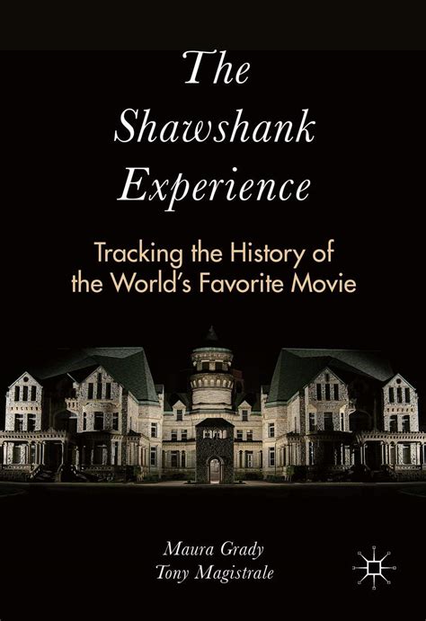 The Shawshank Experience Tracking the History of the World s Favorite Movie Kindle Editon