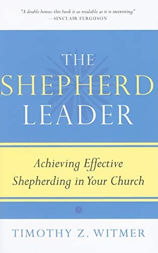 The Shepherd Leader Achieving Effective Shepherding in Your Church Epub