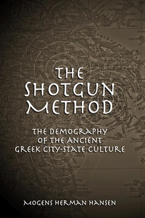 The Shotgun Method The Demography of the Ancient Greek City-State Culture Epub