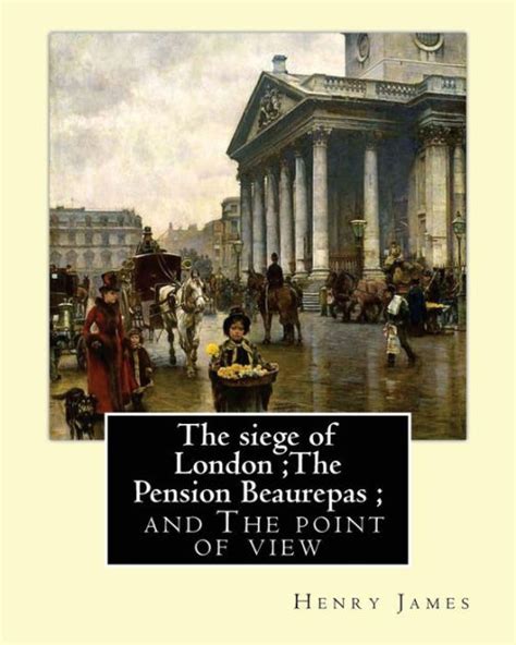 The Siege of London The Pension Beaurepas and the Point of View PDF