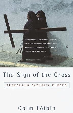 The Sign of the Cross Travels in Catholic Europe Vintage Departures Kindle Editon