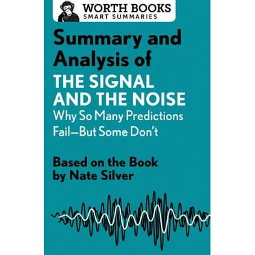 The Signal and the Noise Why So Many Predictions Fail-but Some Don t Epub