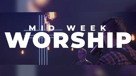 The Significance of Midweek Worship