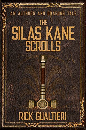 The Silas Kane Scrolls Authors and Dragons Origins Book 2 Reader