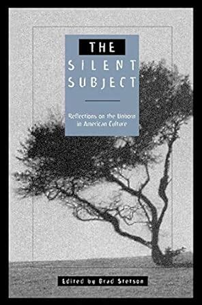 The Silent Subject Reflections on the Unborn in American Culture Kindle Editon