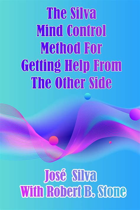 The Silva Mind Control Method for Getting Help from Your Other Side PDF