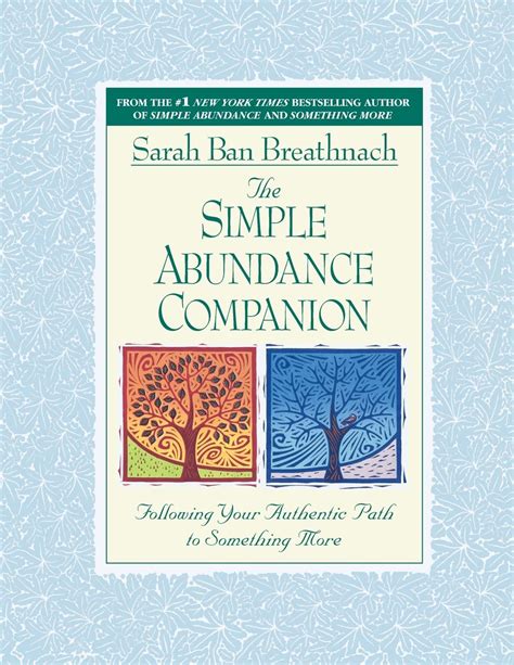 The Simple Abundance Companion Following Your Authentic Path to Somthing More Reader