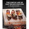 The Simple Art of Salt Block Cooking Grill Cure Bake and Serve with Himalayan Salt Blocks Reader