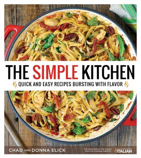 The Simple Kitchen Quick and Easy Recipes Bursting With Flavor Kindle Editon