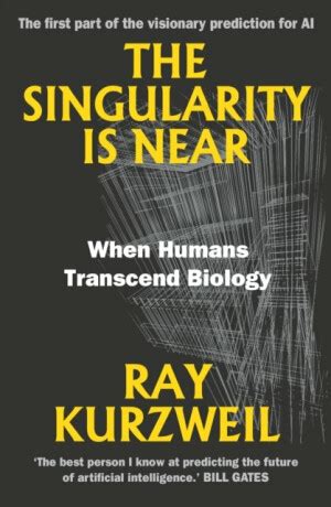 The Singularity Is Near When Humans Transcend Biology Reader