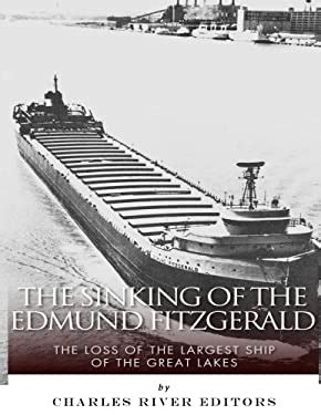 The Sinking of the Edmund Fitzgerald The Loss of the Largest Ship on the Great Lakes PDF