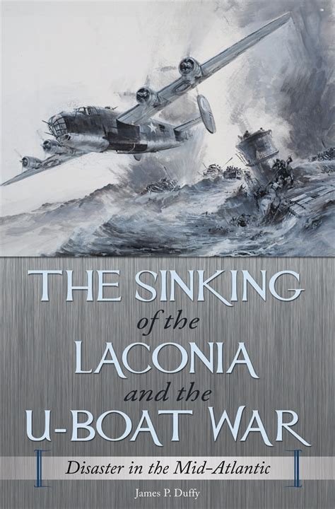 The Sinking of the Laconia and the U-Boat War Disaster in the Mid-Atlantic PDF