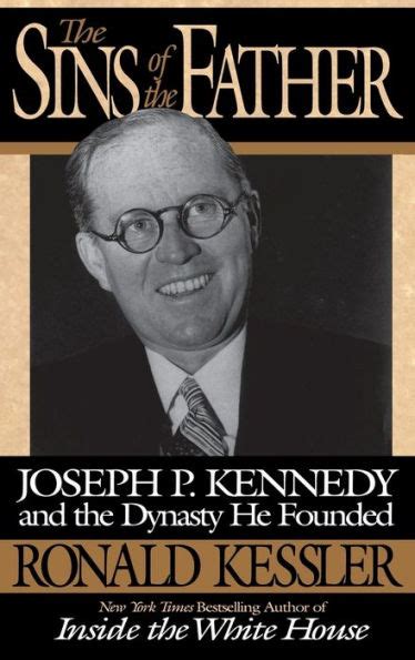 The Sins of the Father Joseph P Kennedy and the Dynasty he Founded Kindle Editon