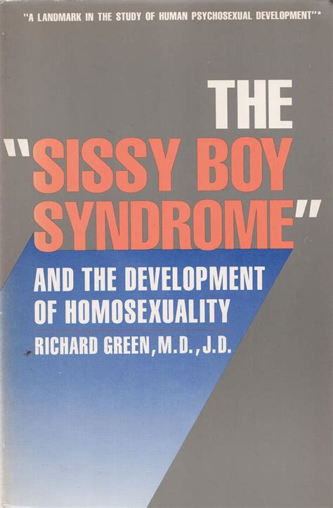 The Sissy Boy Syndrome The Development of Homosexuality The Institution for Social and Policy St Epub