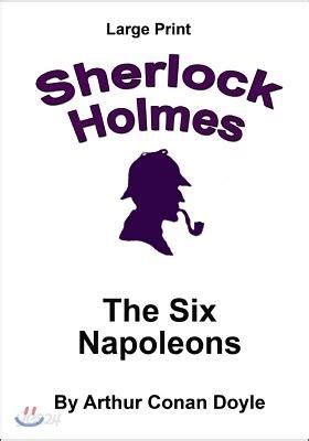 The Six Napoleons Sherlock Holmes in Large Print Volume 34 Kindle Editon