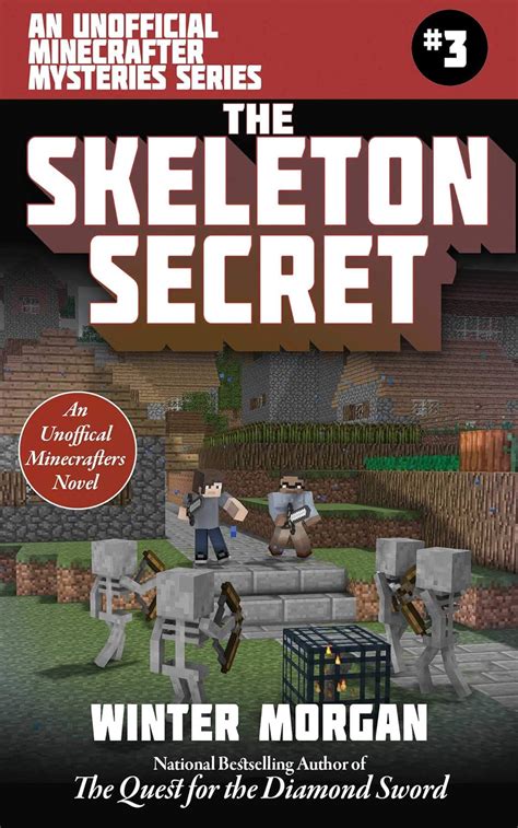 The Skeleton Secret An Unofficial Minecrafters Mysteries Series Book Three Unofficial Minecraft Mysteries PDF