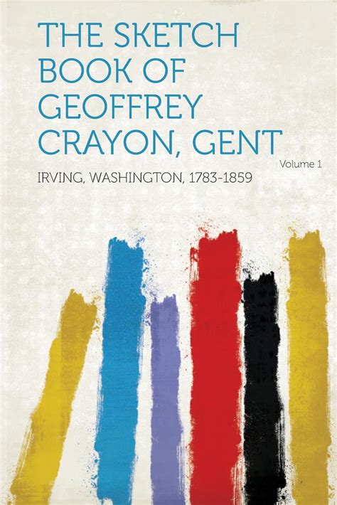 The Sketch-Book of Geoffrey Crayon Gent Volume 1 Kindle Editon