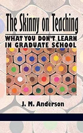 The Skinny on Teaching What You Dont Learn in Graduate School PDF