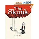 The Skunk A Picture Book Ala Notable Children s Books Younger Readers Awards
