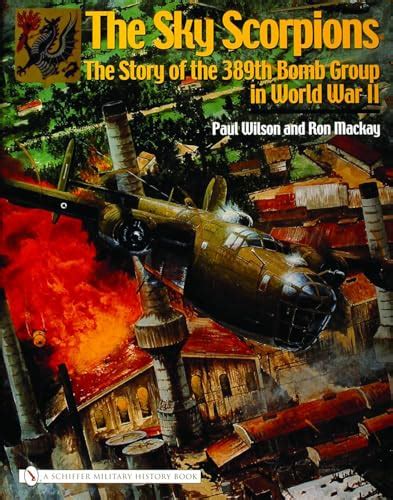 The Sky Scorpions The Story of the 389th Bomb Group in World War II Epub