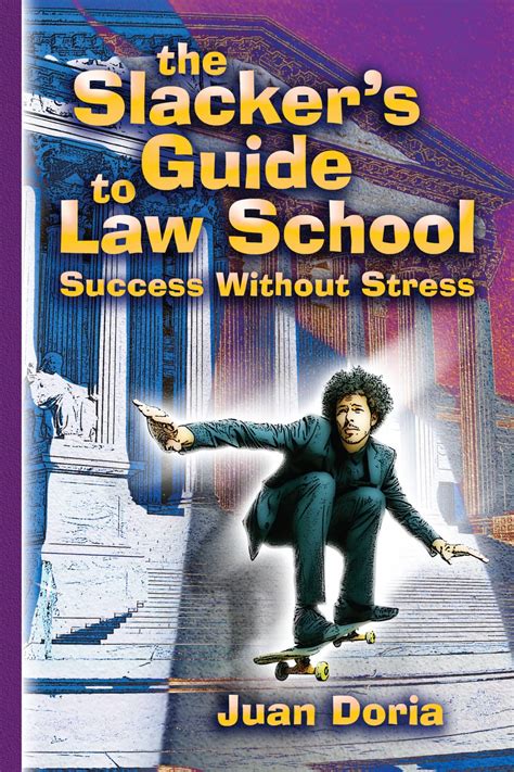 The Slacker's Guide to Law School: Success Without Stress Kindle Editon