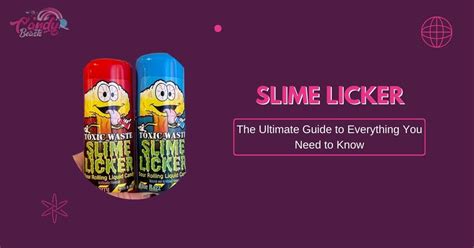 The Slime Licker: A Comprehensive Guide to Unleashing Your Inner Slime Enthusiast