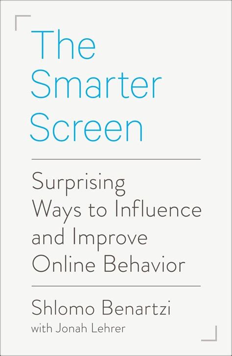 The Smarter Screen Surprising Ways to Influence and Improve Online Behavior Doc