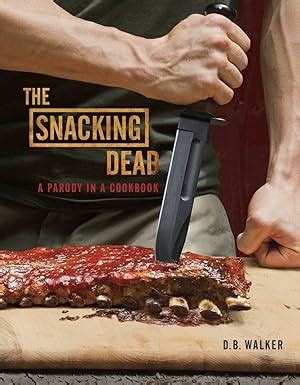 The Snacking Dead A Parody in a Cookbook Reader