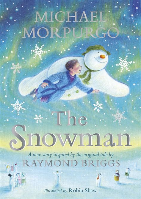 The Snowman Inspired by the original story by Raymond Briggs