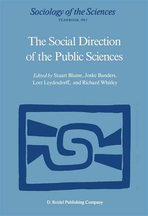 The Social Direction of the Public Sciences Causes and Consequences of Cooperation Between Scientis Reader