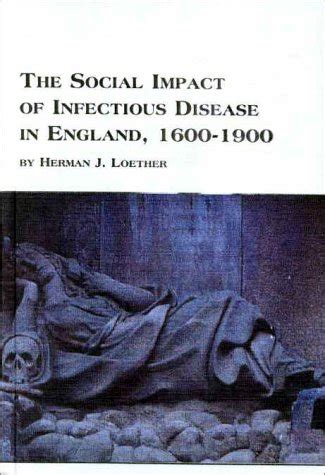 The Social Impacts of Infectious Disease in England 1600 to 1900 PDF