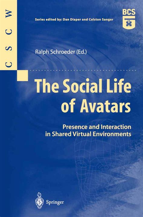 The Social Life of Avatars Presence and Interaction in Shared Virtual Environments 1st Edition Doc