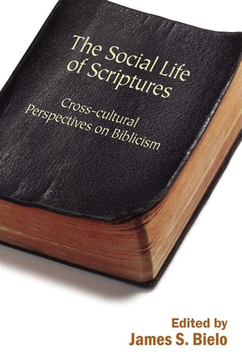 The Social Life of Scriptures: Cross-Cultural Perspectives on Biblicism (Signifying (on) Scriptures Doc