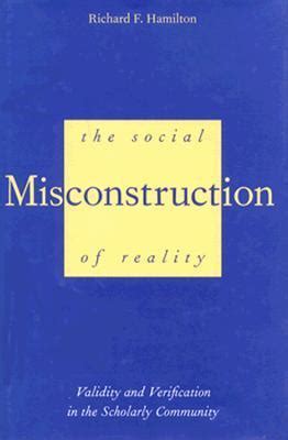 The Social Misconstruction of Reality Validity and Verification in the Scholarly Community Reader