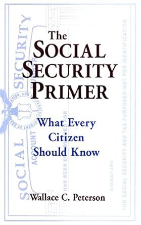 The Social Security Primer What Every Citizen Should Know Kindle Editon
