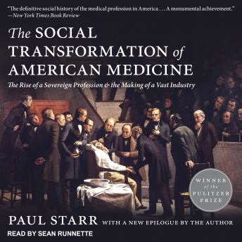 The Social Transformation of American Medicine The Rise of a Sovereign Profession and the Making of a Vast Industry Epub