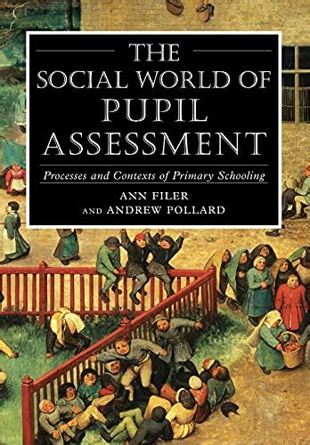 The Social World of Pupil Assessment Strategic Biographies Through Primary School 1st Edition PDF