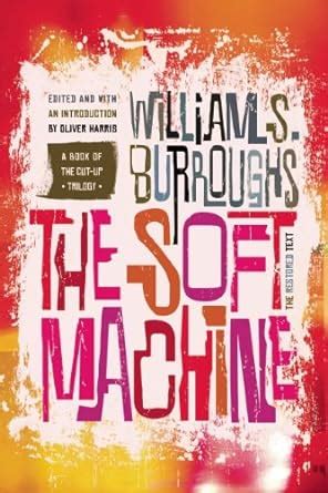 The Soft Machine The Restored Text Cut-up Trilogy Doc