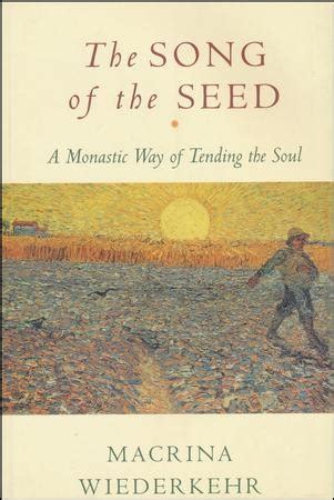 The Song of the Seed The Monastic Way of Tending the Soul PDF