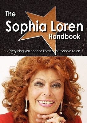 The Sophia Loren Handbook - Everything You Need to Know about Sophia Loren Reader