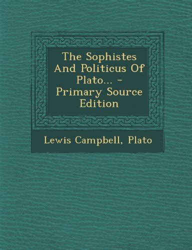 The Sophistes And Politicus Of Plato With A Revised Text And English Notes 1867 Kindle Editon