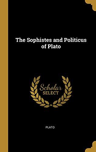 The Sophistes and Politicus of Plato Scholar s Choice Edition Kindle Editon