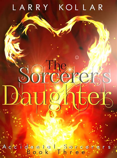 The Sorcerer s Daughter Accidental Sorcerers Book 3 Kindle Editon