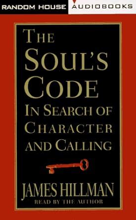 The Soul's Code: In Search of Character and Calling Epub