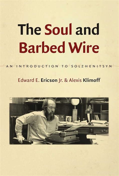 The Soul and Barbed Wire: An Introduction to Solzhenitsyn Epub